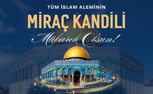 MİRAÇ KANDİLİNİZ MÜBAREK OLSUN